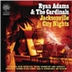 Ryan Adams & The Cardinals - Jacksonville City Nights