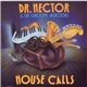 Dr. Hector & The Groove Injectors - House Calls