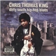 Chris Thomas King - Dirty South Hip-Hop Blues