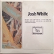 Josh White - Josh White