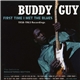 Buddy Guy - First Time I Met The Blues 1958-1963 Recordings