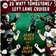 20 Watt Tombstone, Left Lane Cruiser - Death Blues Vs. The Dirty Spliff