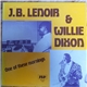 J.B. Lenoir & Willie Dixon - One Of These Mornings