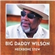 Big Daddy Wilson - Neckbone Stew