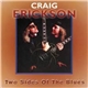 Craig Erickson - Two Sides Of The Blues