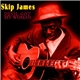 Skip James - Devil Got My Woman