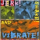 Various - Jerk! Shake! And Vibrate!