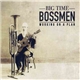 Big Time Bossmen - Working On A Plan