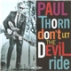 Paul Thorn - Don't Let The Devil Ride