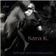 Sara K. - Tell Me I'm Not Dreamin'