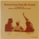 Various - Sorrow Come Pass Me Around (A Survey Of Rural Black Religious Music)