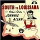 Johnnie Allan - South To Louisiana