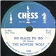 The Howlin' Wolf - No Place To Go / Rockin' Daddy