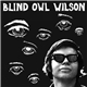 Blind Owl Wilson - Blind Owl Wilson